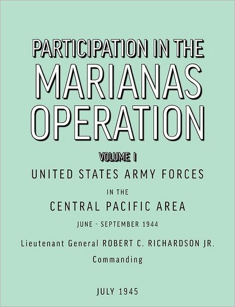 Cover for U.s. Army forces in The central paci · Participation in the Marianas Operation Volume I (Taschenbuch) (2011)