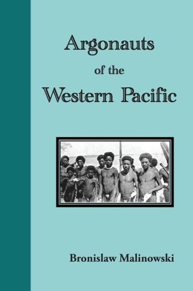 Cover for Bronislaw Malinowski · Argonauts of the Western Pacific. an Account of Native Enterprise and Adventure in the Archipelagoes of Melanesian New Guinea (Paperback Bog) (2014)