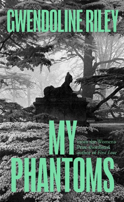 Cover for Gwendoline Riley · My Phantoms (Hardcover Book) (2021)