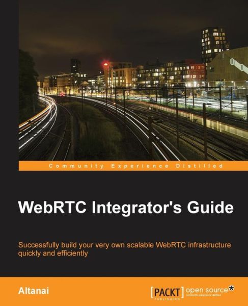 Cover for Altanai · WebRTC Integrator's Guide (Paperback Book) [2 Revised edition] (2014)