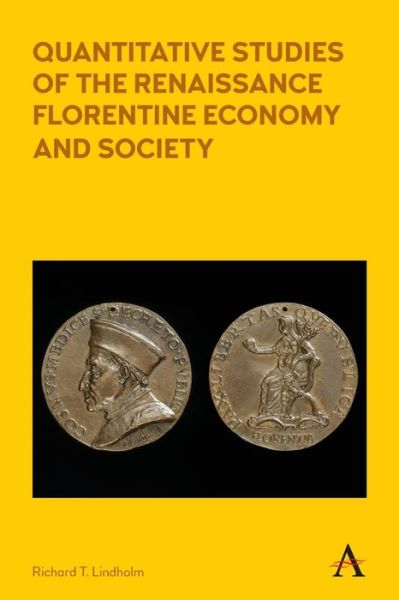 Cover for Richard T. Lindholm · Quantitative Studies of the Renaissance Florentine Economy and Society - Anthem Other Canon Economics (Paperback Book) (2019)