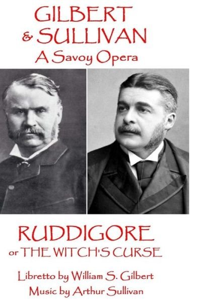 Cover for Arthur Sullivan · W.S. Gilbert &amp; Arthur Sullivan - Ruddigore (Paperback Book) (2017)