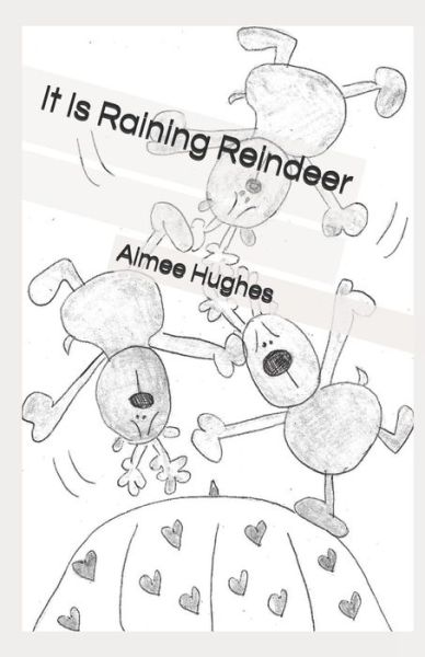 Cover for Aimee Hughes · It Is Raining Reindeer (Paperback Book) (2018)