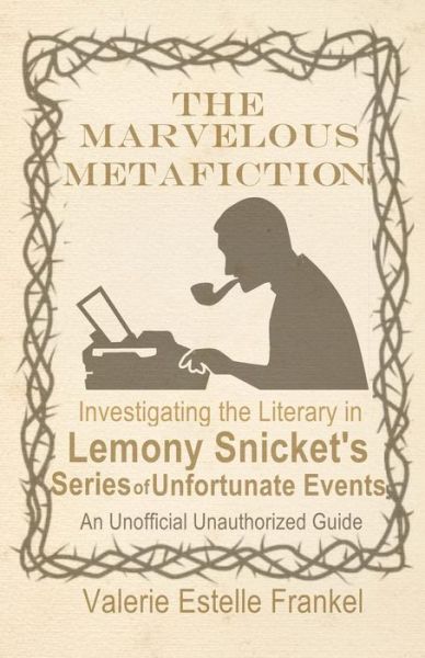 The Marvelous Metafiction - Valerie Estelle Frankel - Books - Independently Published - 9781793034267 - January 2, 2019