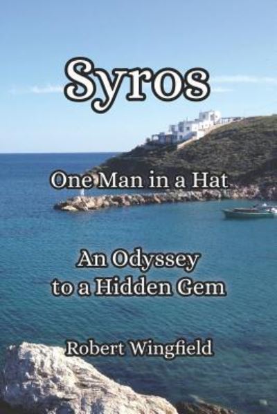 Cover for Robert Wingfield · Syros - One Man in a Hat (Paperback Book) (2019)