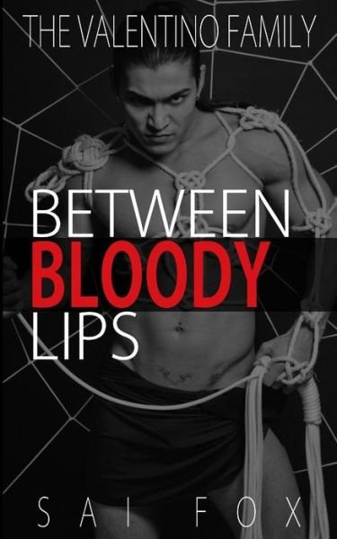 Cover for Sai Fox · Between Bloody Lips (The Valentino Family, Book 2) (Paperback Bog) (2019)