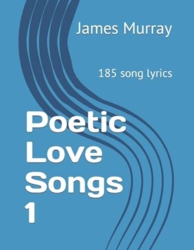 Cover for James Murray · Poetic Love Songs 1 (Bok) (2019)