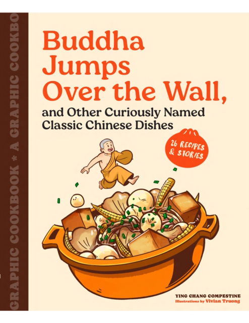 Cover for Ying Chang Compestine · Buddha Jumps Over the Wall, and Other Curiously Named Classic Chinese Dishes: Graphic Cookbook + 28 Recipes (Inbunden Bok) (2025)