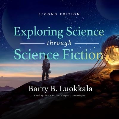 Cover for Barry B. Luokkala · Exploring Science through Science Fiction, Second Edition (CD) (2021)