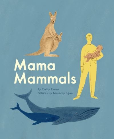 Cover for Cathy Evans · Mama Mammals: Reproduction and Birth in Mammals (Hardcover Book) (2023)