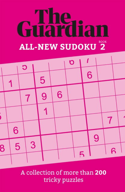 The Guardian Sudoku 2: A collection of more than 200 tricky puzzles - The Guardian - Livres - Headline Publishing Group - 9781802794267 - 2 février 2023