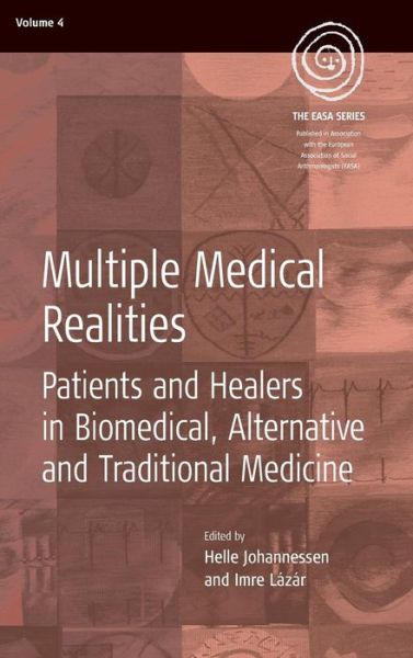 Cover for Multiple Medical Realities: Patients and Healers in Biomedical, Alternative and Traditional Medicine - EASA Series (Hardcover Book) (2005)
