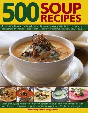 Cover for Bridget Jones · 500 Soup Recipes: An Unbeatable Collection Including Chunky Winter Warmers, Oriental Broths, Spicy Fish Chowders and Hundreds of Classic, Clear, Chilled, Creamy, Meat, Bean and Vegetable Soups (Paperback Bog) (2016)