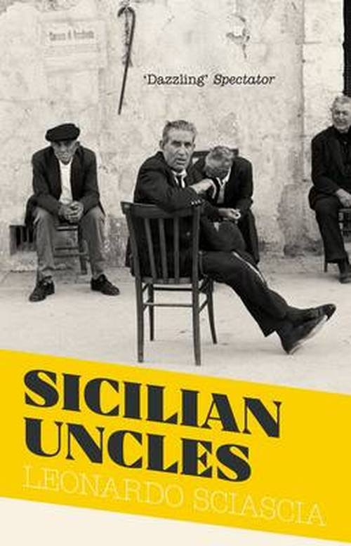 Sicilian Uncles - Leonardo Sciascia - Livros - Granta Books - 9781847089267 - 2 de janeiro de 2014