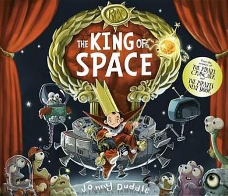 Cover for Jonny Duddle · The King of Space - Jonny Duddle (Innbunden bok) (2013)