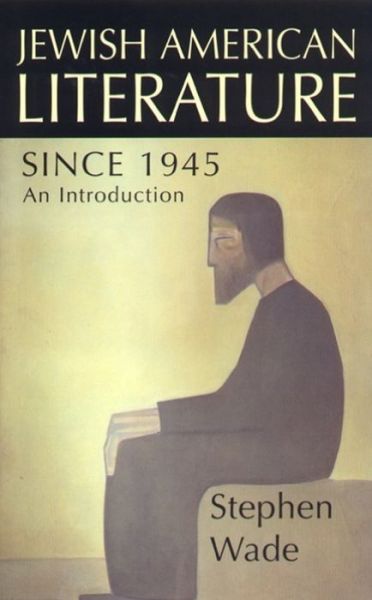 Cover for Stephen Wade · Jewish-American Writing Since 1945 - British Association for American Studies (BAAS) Paperbacks (Paperback Book) (1999)