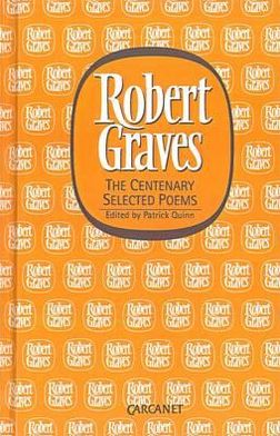 Cover for Robert Graves · The Centenary Selected Poems - Robert Graves programme: poetry (Hardcover Book) (1995)