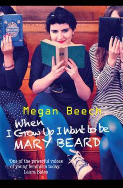 Cover for Megan Beech · When I Grow Up I Want to be Mary Beard (Paperback Book) (2013)