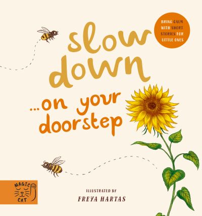 Cover for Freya Hartas · Slow Down… Discover Nature on Your Doorstep: Bring calm to Baby's world with 6 mindful nature moments (Board book) (2021)