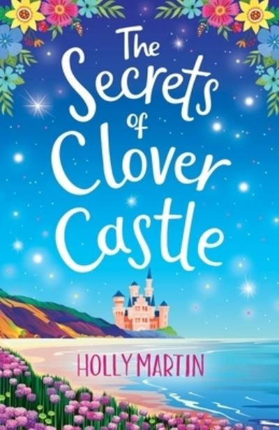 Cover for Holly Martin · The Secrets of Clover Castle: Previously published as Fairytale Beginnings (Paperback Bog) (2021)