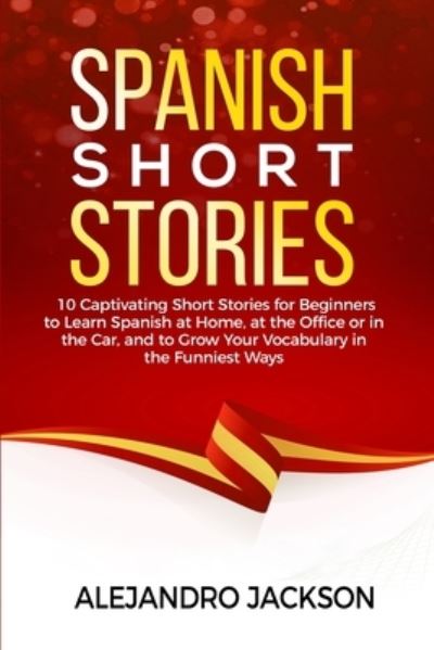 Spanish Short Stories - Paul Martinez - Books - Digital Marketing Revolution Ltd - 9781914015267 - October 16, 2020