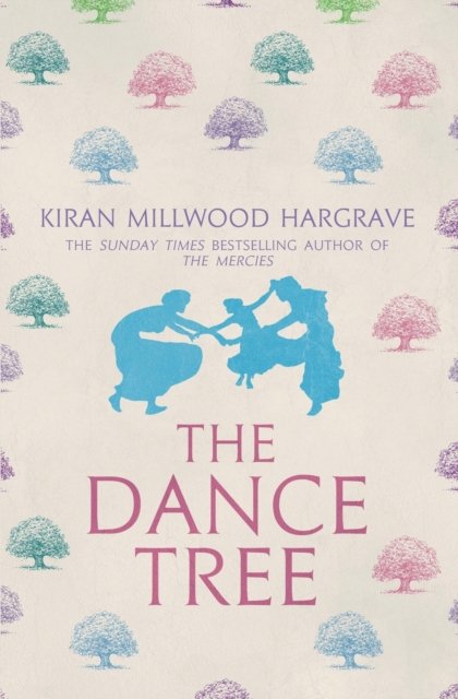 Kiran Millwood-Hargrave · The Dance Tree (Paperback Book) (2023)