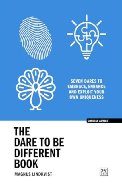 Cover for Magnus Lindkvist · The Dare to be Different Book: Seven dares to embrace, enhance and exploit your own uniqueness - Concise Advice (Paperback Book) (2024)