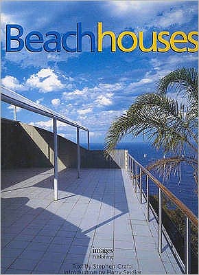 Beach Houses - Stephen Crafti - Kirjat - Images Publishing Group Pty Ltd - 9781920744267 - lauantai 1. toukokuuta 2004