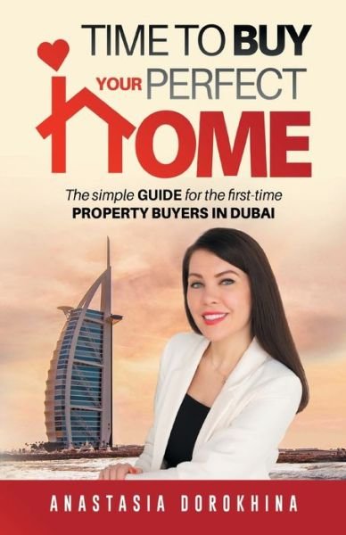 Time to Buy Your Perfect Home - Anastasia Dorokhina - Livros - Passionpreneur Publishing - 9781922456267 - 19 de março de 2021