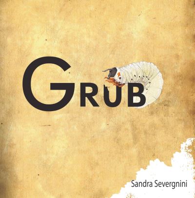 Cover for Sandra Severgnini · Grub (Hardcover Book) (2022)