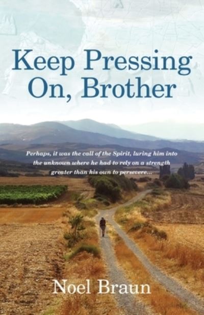 Keep Pressing on, Brother - Noel Braun - Książki - Sid Harta Publishers - 9781925707267 - 3 stycznia 2021