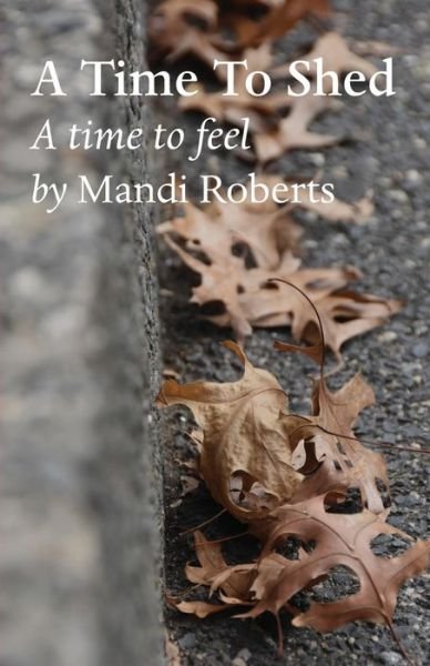 Cover for Mandi Roberts · A Time to Shed (Paperback Book) (2018)