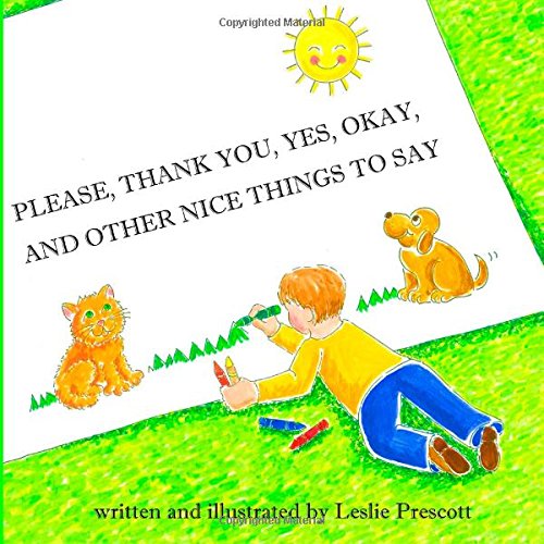 Cover for Leslie Prescott · Please, Thank You, Yes, Okay, and Other Nice Things to Say (Paperback Book) (2013)