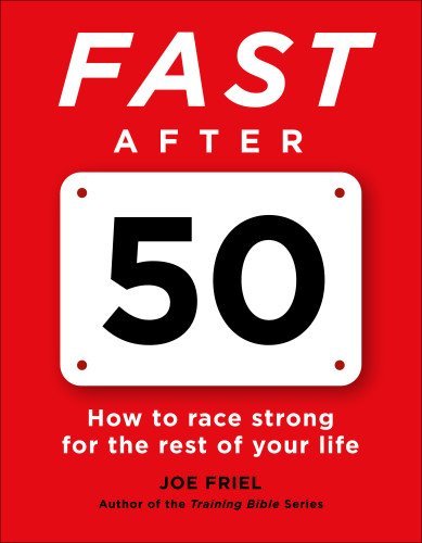 Cover for Joe Friel · Fast After 50: How to Race Strong for the Rest of Your Life (Pocketbok) (2015)