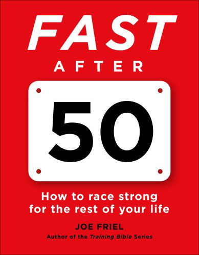 Fast After 50: How to Race Strong for the Rest of Your Life - Joe Friel - Bøger - VeloPress - 9781937715267 - 26. februar 2015