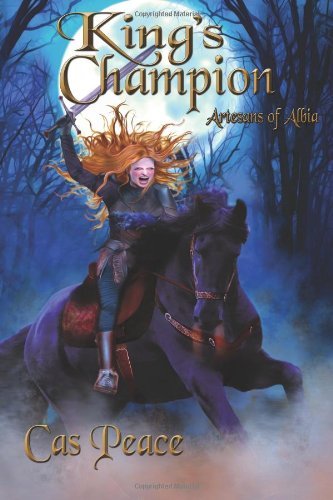 Cover for Cas Peace · King's Champion (Artesans of Albia) (Volume 2) (Taschenbuch) (2013)