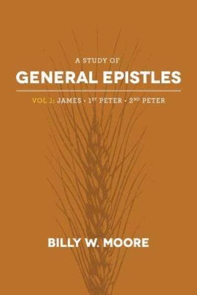 Cover for Billy W Moore · A Study of General Epistles Vol. 1 (Paperback Book) (2017)