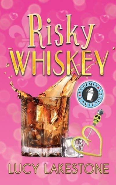 Cover for Lucy Lakestone · Risky Whiskey - Bohemia Bartenders Mysteries (Hardcover Book) (2020)