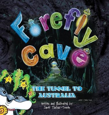 Cover for Janet L Tlachac-Toonen · Firefly Cave The Tunnel to Australia (Hardcover Book) (2020)