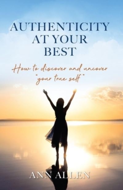 Cover for Ann Allen · Authenticity at Your Best (Hardcover Book) (2021)