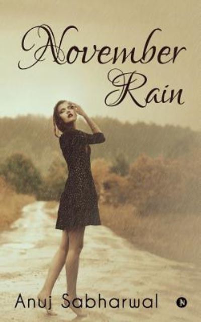 November Rain - Anuj Sabharwal - Books - Notion Press, Inc. - 9781946641267 - February 3, 2017
