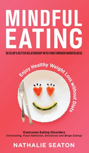 Cover for Nathalie Seaton · Mindful Eating (Hardcover Book) (2021)