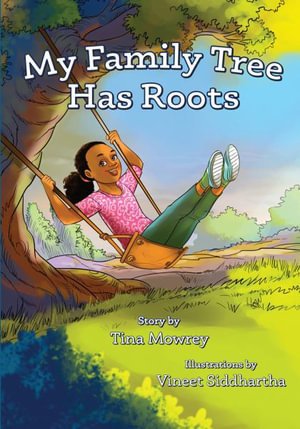 My Family Tree Has Roots - Tina Mowrey - Livros - Brandylane Publishers, Inc. - 9781953021267 - 8 de fevereiro de 2022