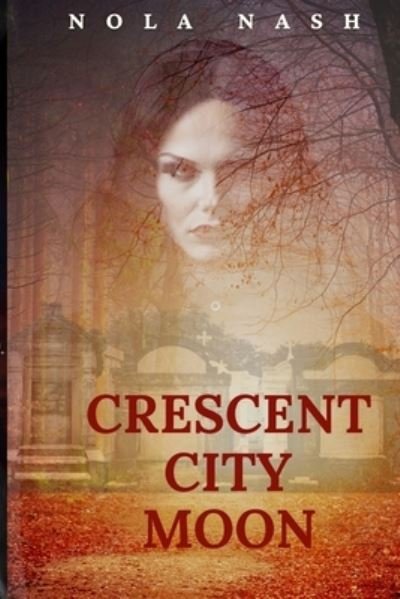 Cover for Nola Nash · Crescent City Moon (Bog) (2022)