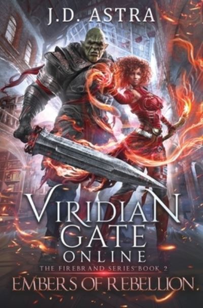 Cover for J. D. Astra · Viridian Gate Online : Embers of Rebellion (Book) (2022)