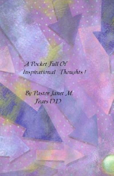 Cover for Pastor Janet Marie Fears D D · A Pocket Full Of Inspirational Thoughts! (Paperback Bog) (2017)