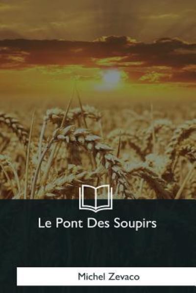 Cover for Michel Zevaco · Le Pont Des Soupirs (Paperback Book) (2017)