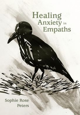 Cover for Sophie Rose Peters · Healing Anxiety in Empaths (Book) (2020)