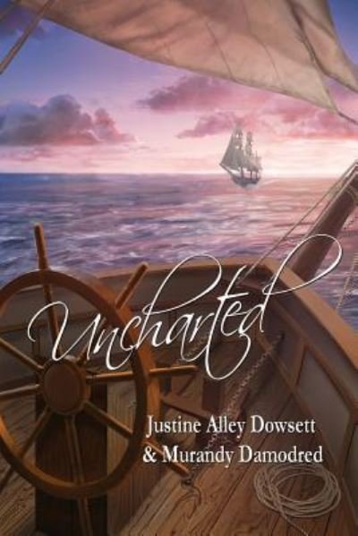 Cover for Justine Alley Dowsett · Uncharted (Pocketbok) (2017)