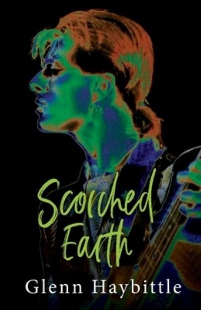 Scorched Earth - Glenn Haybittle - Livres - Cheyne Walk - 9781999968267 - 14 octobre 2021